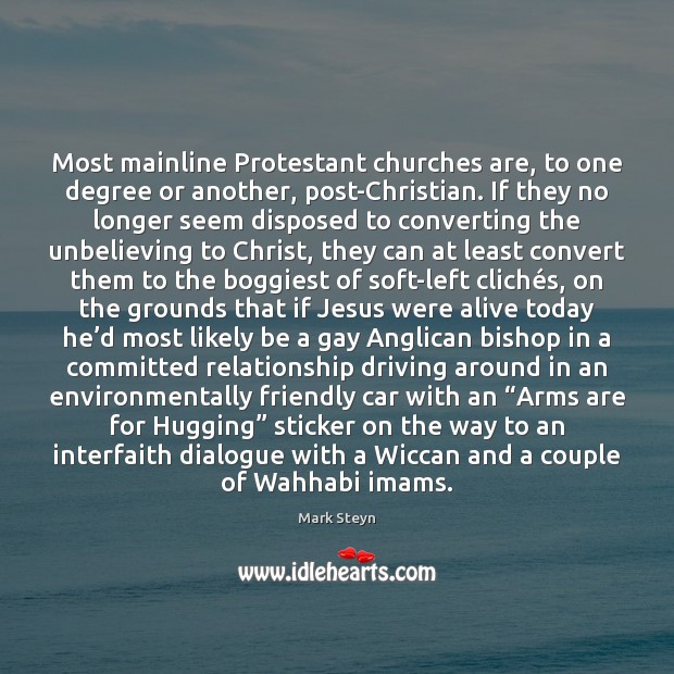 Most mainline Protestant churches are, to one degree or another, post-Christian. If Image