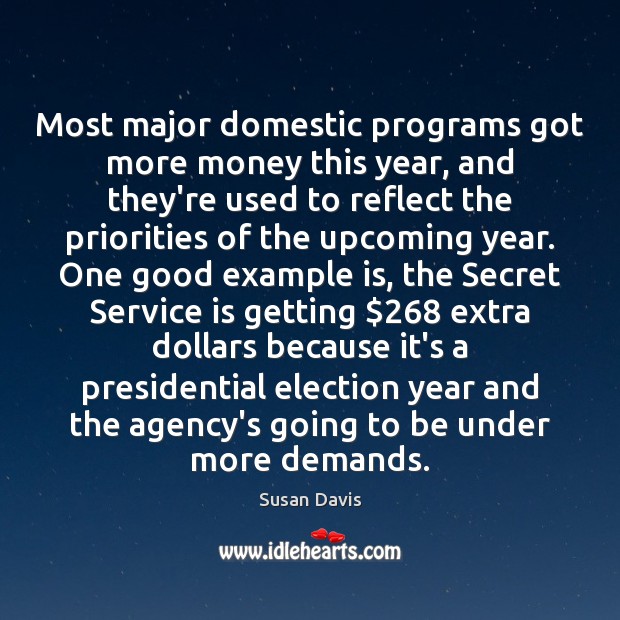 Most major domestic programs got more money this year, and they’re used Secret Quotes Image