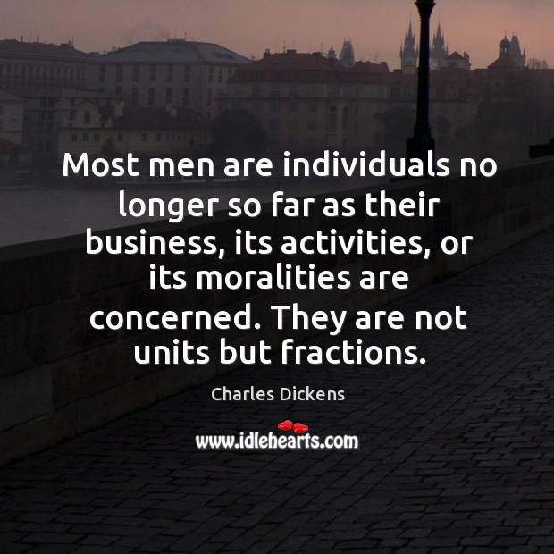 Most men are individuals no longer so far as their business, its activities Image