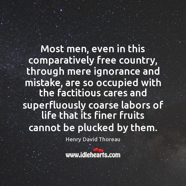 Most men, even in this comparatively free country, through mere ignorance and Image