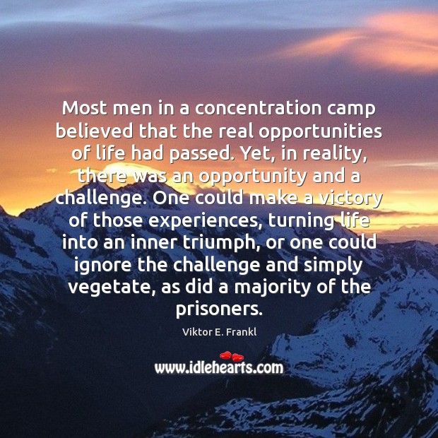 Most men in a concentration camp believed that the real opportunities of Image