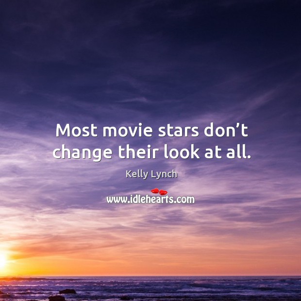 Most movie stars don’t change their look at all. Image