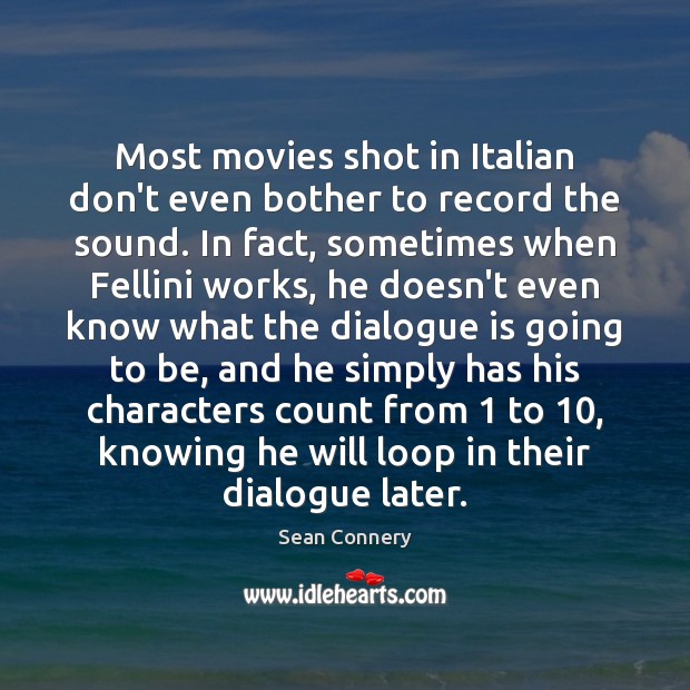 Most movies shot in Italian don’t even bother to record the sound. Image