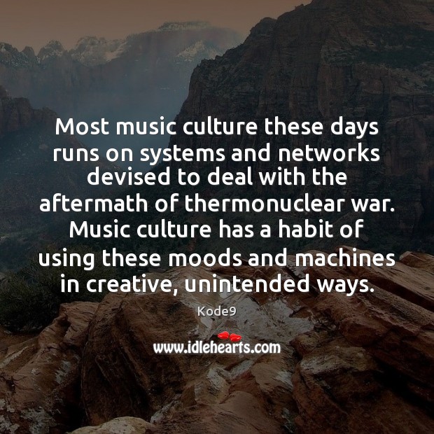 Most music culture these days runs on systems and networks devised to 