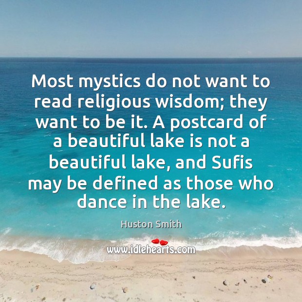 Most mystics do not want to read religious wisdom; they want to Wisdom Quotes Image