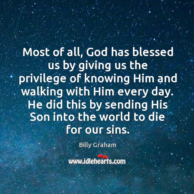 Most of all, God has blessed us by giving us the privilege Image