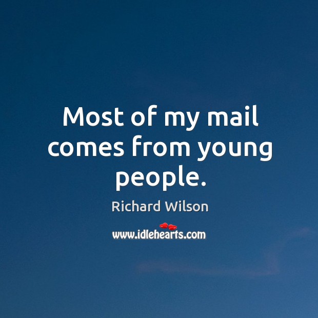 Most of my mail comes from young people. Image
