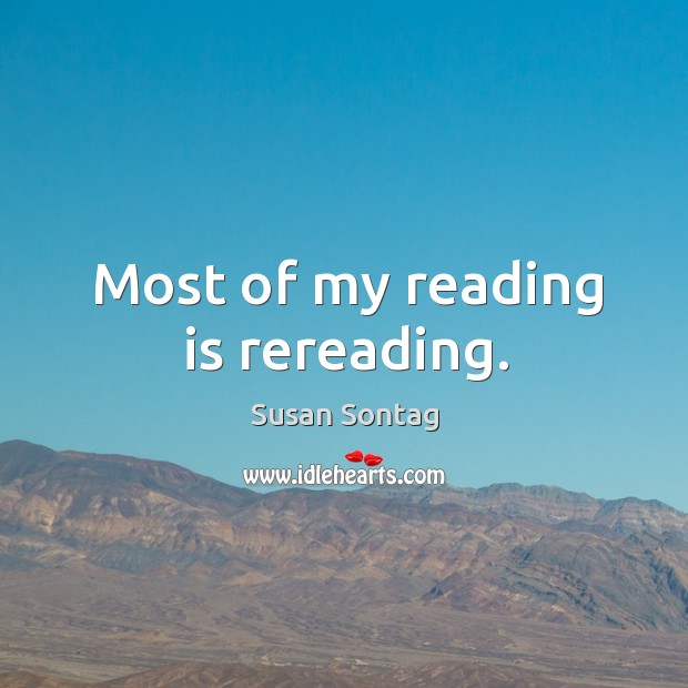Most of my reading is rereading. Image