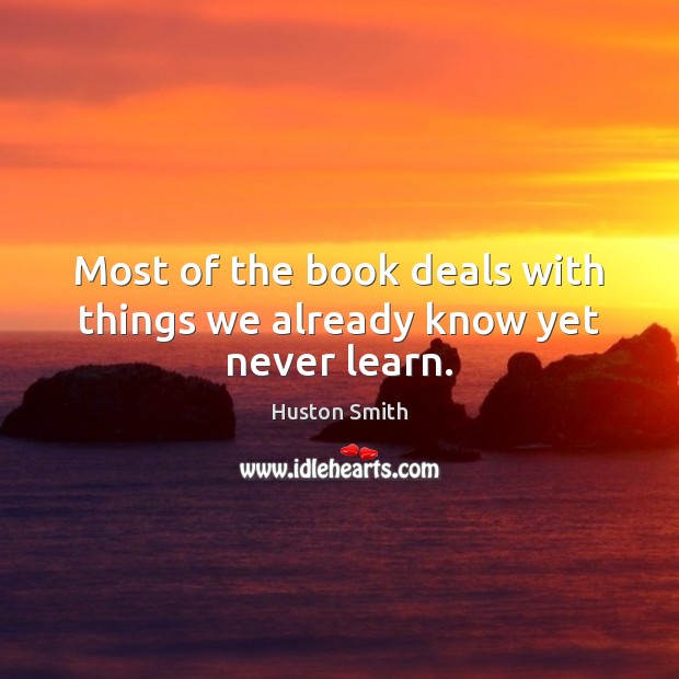 Most of the book deals with things we already know yet never learn. Image