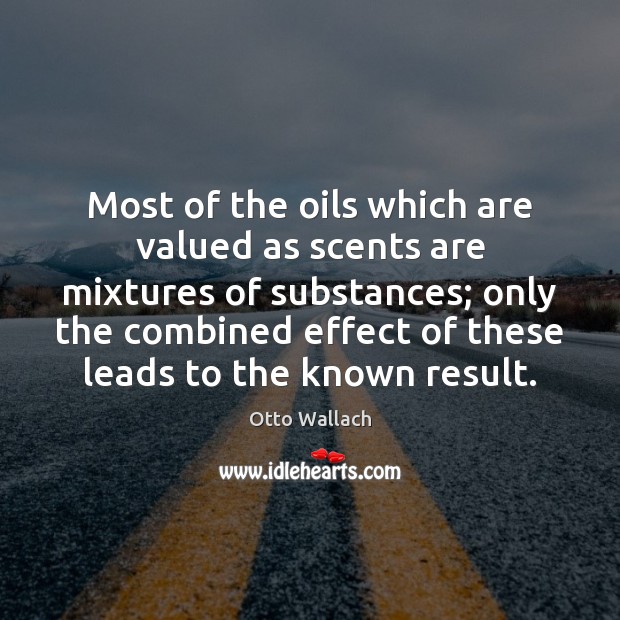 Most of the oils which are valued as scents are mixtures of Image