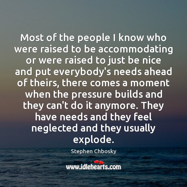 Most of the people I know who were raised to be accommodating Be Nice Quotes Image