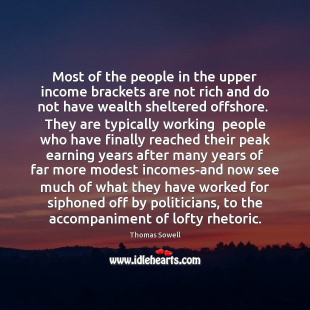 Most of the people in the upper income brackets are not rich Image