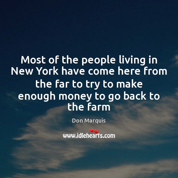 Most of the people living in New York have come here from Farm Quotes Image