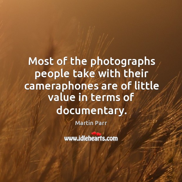 Most of the photographs people take with their cameraphones are of little Image