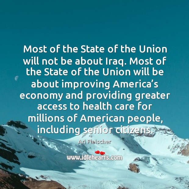 Most of the state of the union will not be about iraq. Most of the state of the union will Access Quotes Image