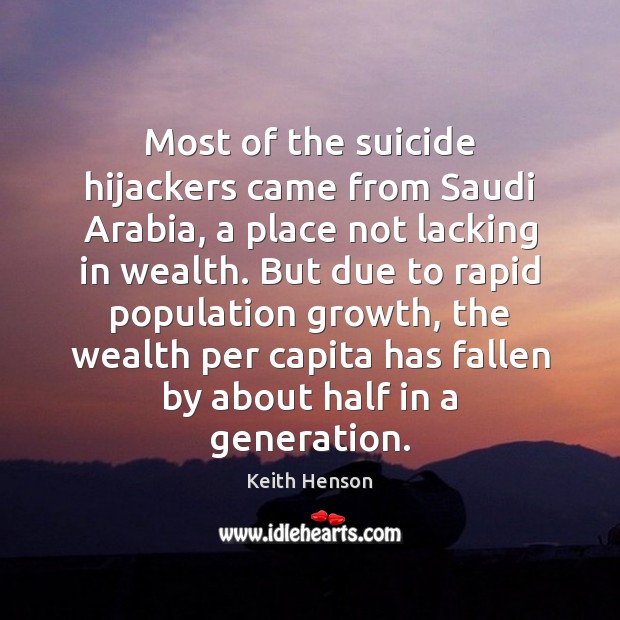 Most of the suicide hijackers came from Saudi Arabia, a place not Growth Quotes Image