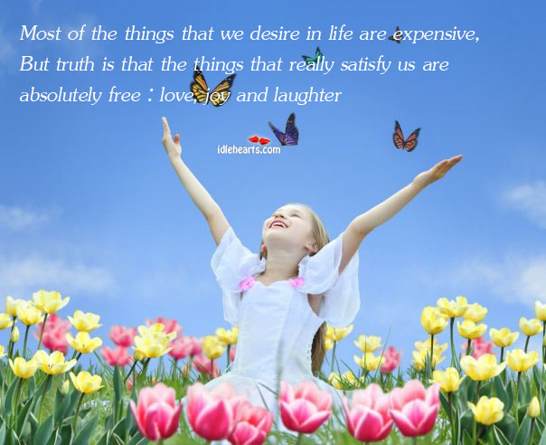 Most of the things that we desire in life are expensive Laughter Quotes Image