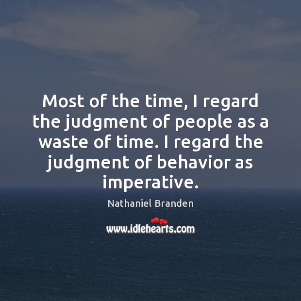 Most of the time, I regard the judgment of people as a Image