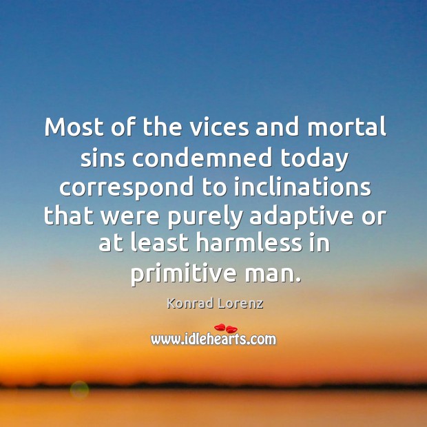 Most of the vices and mortal sins condemned today correspond Image