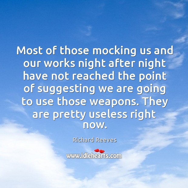 Most of those mocking us and our works night after night have not reached the point of suggesting Image
