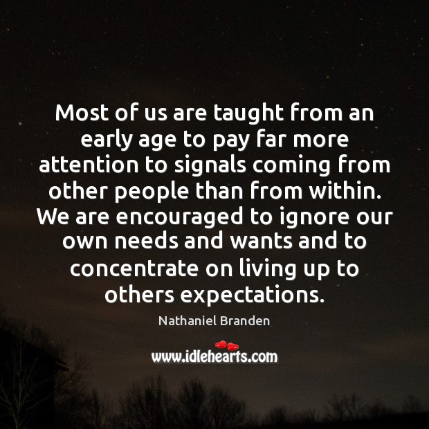 Most of us are taught from an early age to pay far Nathaniel Branden Picture Quote