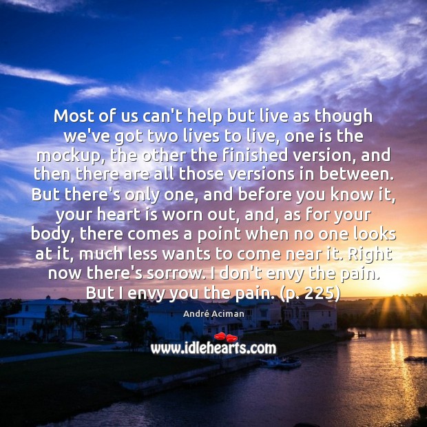 Most of us can’t help but live as though we’ve got two Help Quotes Image