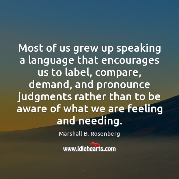 Most of us grew up speaking a language that encourages us to Compare Quotes Image