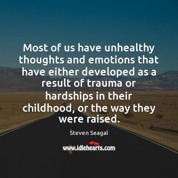 Most of us have unhealthy thoughts and emotions that have either developed Image