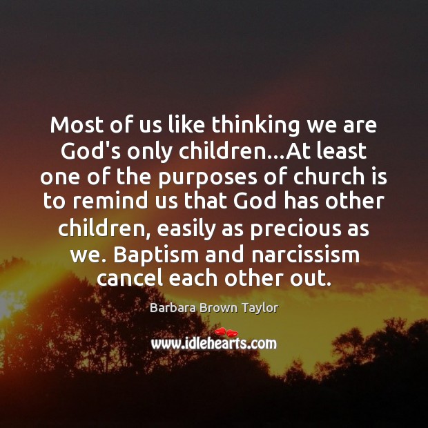 Most of us like thinking we are God’s only children…At least Image