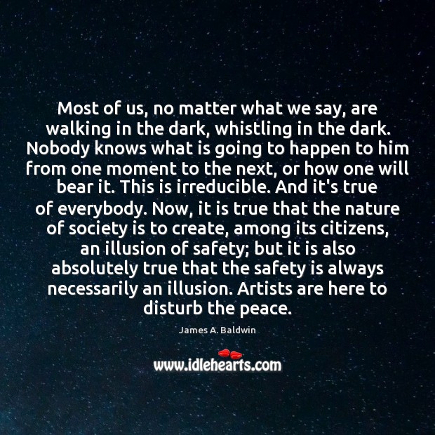 Most of us, no matter what we say, are walking in the Safety Quotes Image