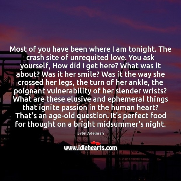 Most of you have been where I am tonight. The crash site Sybil Adelman Picture Quote