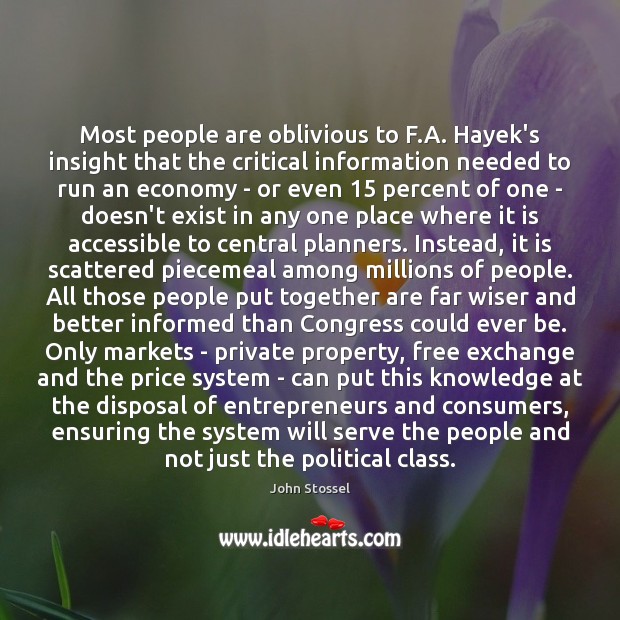 Most people are oblivious to F.A. Hayek’s insight that the critical Image