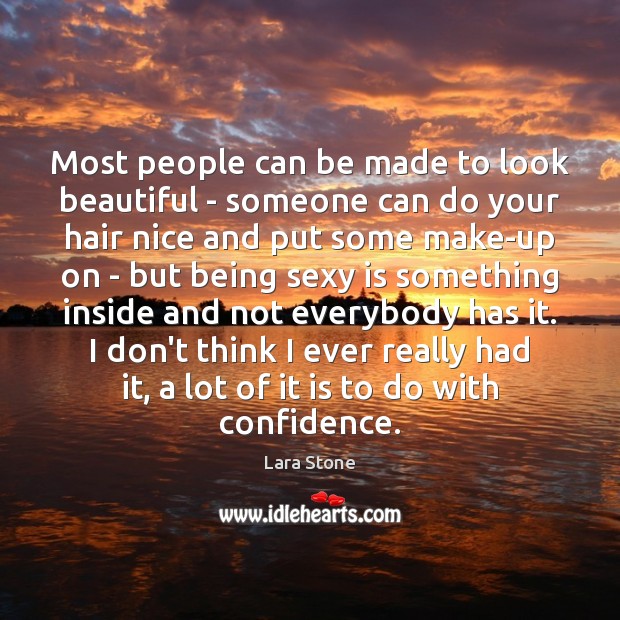 Most people can be made to look beautiful – someone can do Image