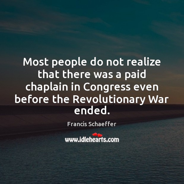 Most people do not realize that there was a paid chaplain in Realize Quotes Image