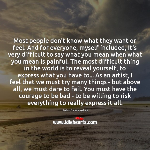 Most people don’t know what they want or feel. And for everyone, Image