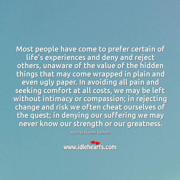Most people have come to prefer certain of life’s experiences and deny and reject others Image