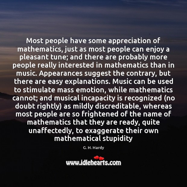 Most people have some appreciation of mathematics, just as most people can Emotion Quotes Image