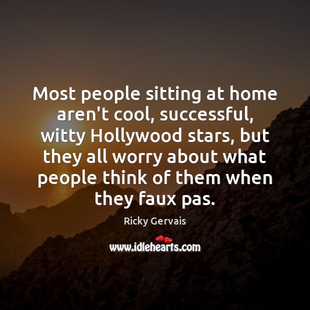 Most people sitting at home aren’t cool, successful, witty Hollywood stars, but Cool Quotes Image