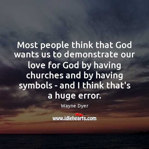 Most people think that God wants us to demonstrate our love for Image