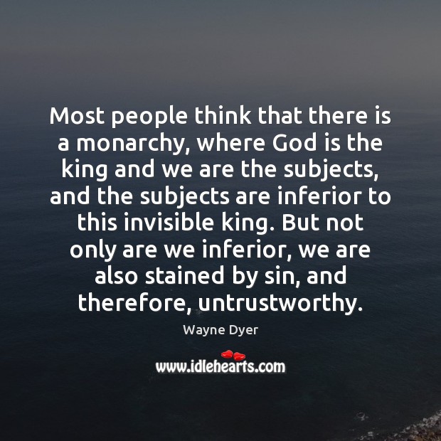 Most people think that there is a monarchy, where God is the Image