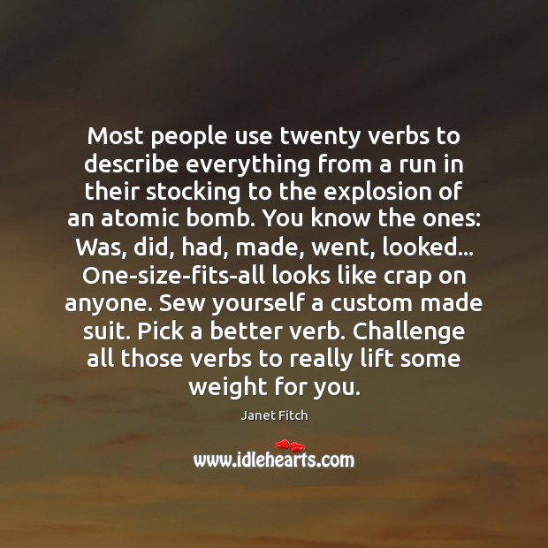 Most people use twenty verbs to describe everything from a run in Image