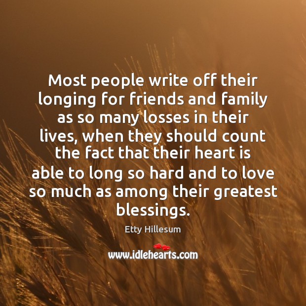 Most people write off their longing for friends and family as so Etty Hillesum Picture Quote