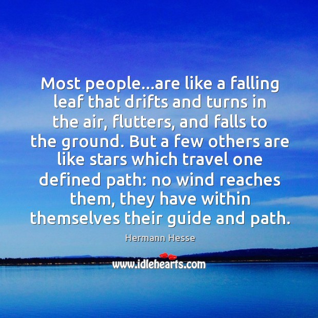 Most people…are like a falling leaf that drifts and turns in Hermann Hesse Picture Quote