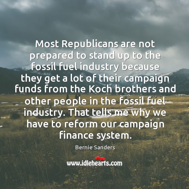 Most Republicans are not prepared to stand up to the fossil fuel Image