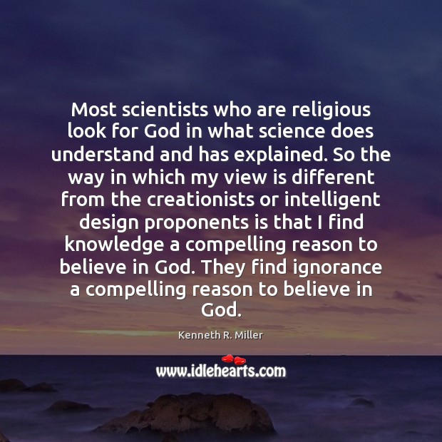 Most scientists who are religious look for God in what science does Image
