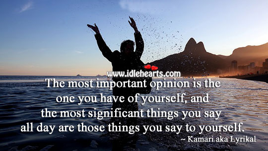The most significant things you say Kamari aka Lyrikal Picture Quote