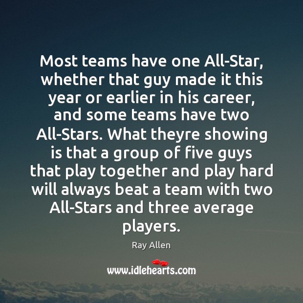 Most teams have one All-Star, whether that guy made it this year Team Quotes Image