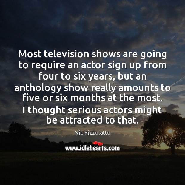 Most television shows are going to require an actor sign up from Image