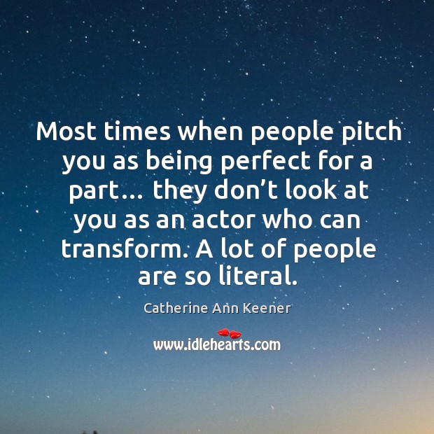 Most times when people pitch you as being perfect for a part… Image