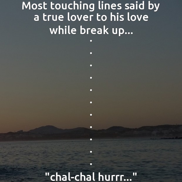Most touching lines said by a true lover to his love while break up Break Up Messages Image
